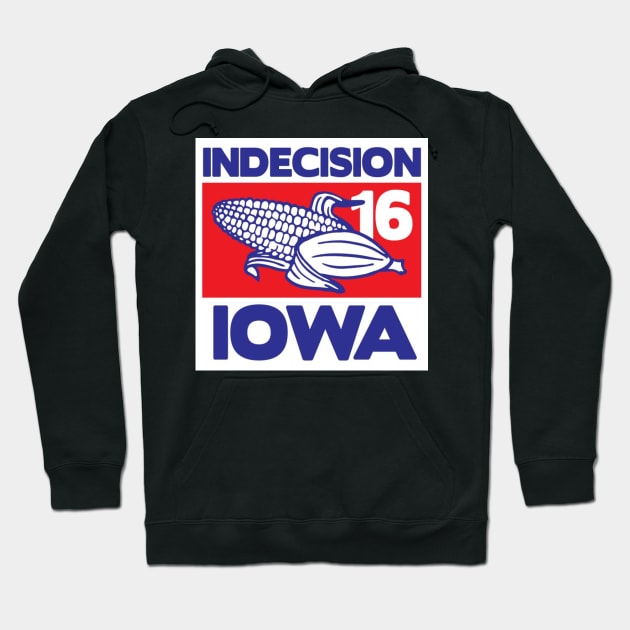 Indecision 16 - Iowa Hoodie by deeznutz